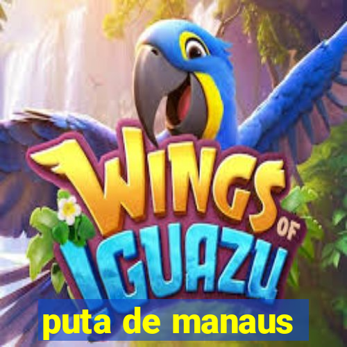 puta de manaus